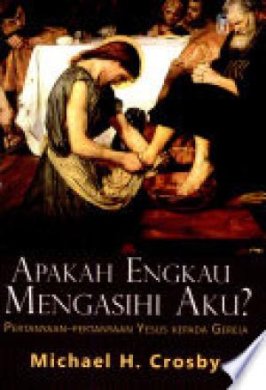 Apakah Engkau Mengasihi Aku?
