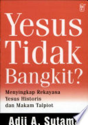 Yesus Tidak Bangkit?