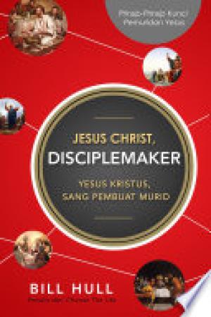 JESUS CHRIST, DISCIPLEMAKER (Yesus Kristus, Sang Pembuat Murid)