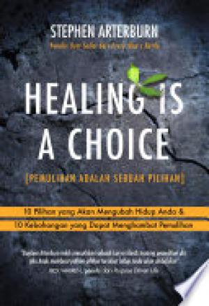 HEALING IS A CHOICE (Pemulihan adalah Sebuah Pilihan)