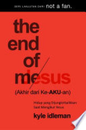 THE END OF ME (Akhir dari Ke-AKU-an)
